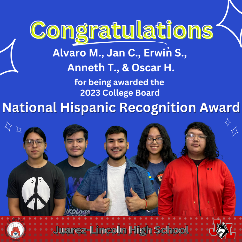 Congratulations Alvaro, Jan, Erwin, Anneth, Oscar for being awarded the 2023 College Board National Hispanic Recognition Award