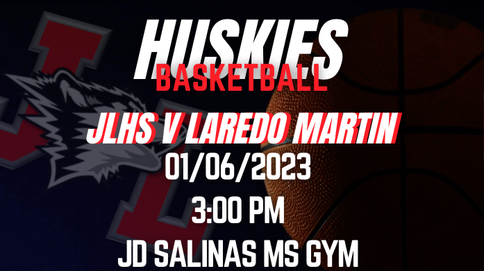  Basketball vs Laredo Martin HS. January 6 @ JD Salinas MS Gym - 3:00 PM