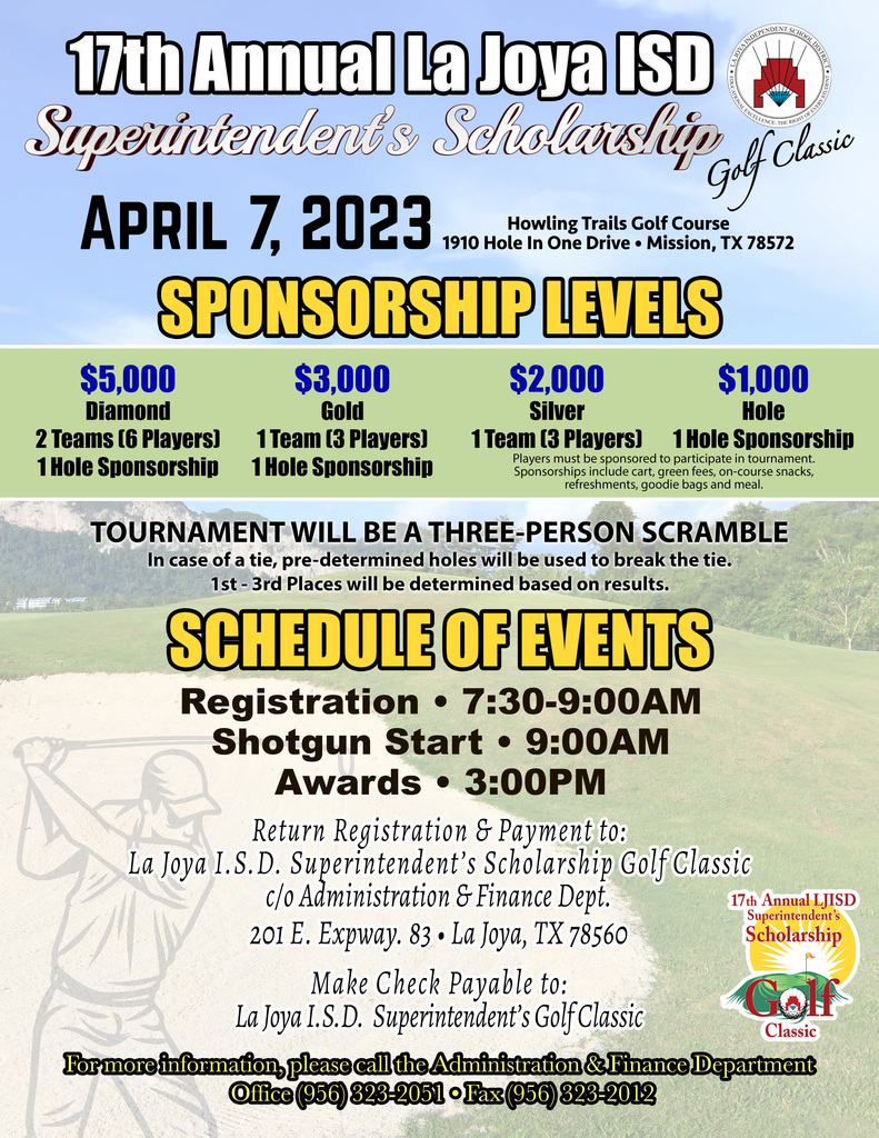 Join us for the 17th Annual La Joya ISD Superintendent’s Scholarship Golf Classic! On Friday, April 7th at the Howling Trails Golf Course. For more information call the Administration & Finance Department Office at (956) 323-2051  #LJISDTraditionOfExcellence