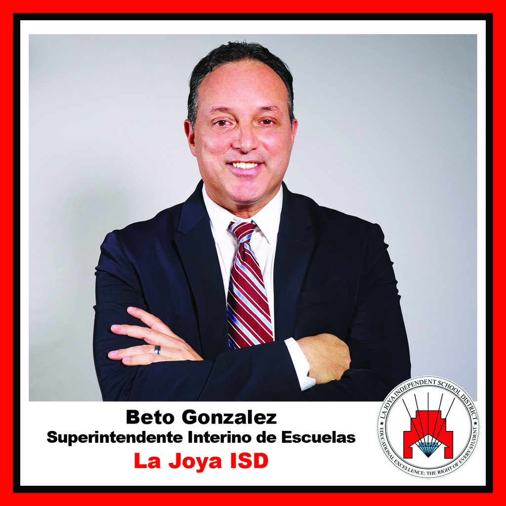 Beto Gonzalez Superintendente Interino de Escuelas La Joya ISD